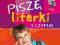 Piszę literki i czytam. Edukacja przedszkolaka