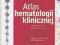 Atlas hematologii klinicznej