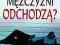 Dlaczego mężczyźni odchodzą? Brenda Shoshanna w24h