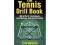 The Tennis Drill Book: 245 Drills for Techniques,