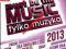 MUST BE THE MUSIC 2013- 2 CD W FOLII/ NAJTANIEJ!!!