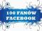 100 FANÓW LUBIĘ TO FACEBOOK FANPAGE FANI 3,9 ZŁ FV