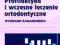 Profilaktyka i wczesne leczenie ortodontyczne-NOWA