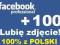 100 Lubię to Zdjęcie - Facebook 100% z Polski!