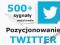 500+ SYGNAŁY SOCIAL MEDIA* pozycjonowanie TWITTER*