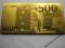 ZESTAW ZŁOTYCH BANKNOTÓW 500 EURO -10 SZTUK