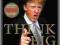 Donald Trump Bill Zanker THINK BIG MAKE IT HAPPEN