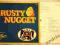 RUSTY NUGGET