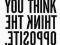 Whatever You Think, Think the Opposite - Paul Arde