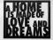 Napis na ścianę A HOME IS MADE OF LOVE AND DREAMS