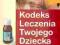 Kodeks leczenia twojego dziecka- POLECAM