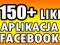 150 LUBIE TO FACEBOOK KONKURS APLIKACJA  NIE GŁOSY