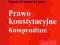 Prawo konstytucyjne Kompendium Piotrowski