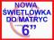 NOWA ŚWIETLÓWKA do matrycy 6