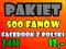 500 FANI FANÓW LUBIE TO FACEBOOK FANPAGE LIKE PL 500 FANI FANÓW LUBIE TO FACEBOOK FANPAGE LIKE PL
