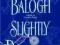 SLIGHTLY DANGEROUS Mary Balogh