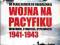 Wojna na Pacyfiku 1941 - 1943 Alan Schom + GRATIS