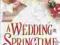 A WEDDING IN SPRINGTIME Amanda Forester