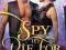 A SPY TO DIE FOR Kris Delake