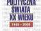 Historia polit. świata XX w. 1945-2000, Bankoewicz