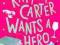 KATY CARTER WANTS A HERO Ruth Saberton