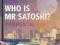 WHO IS MR SATOSHI? Jonathan Lee