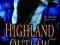 HIGHLAND OUTLAW: A NOVEL Monica McCarty