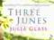 THREE JUNES Julia Glass