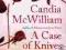 A CASE OF KNIVES: REISSUED Candia McWilliam