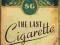 THE LAST CIGARETTE: V. 3: THE SMOKING DIARIES Gray