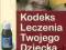 Kodeks leczenia twojego dziecka (Wyprzedaż)