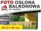 OSŁONA BALKONOWA - ZASŁONA NA BALKON 40zł=0,5mb