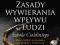 ZASADY WYWIERANIA WPŁYWU NA LUDZI DR CIALDINI TW