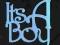 napis IT'S A BOY