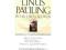 Linus Pauling in His Own Words: Selections from Hi