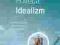 Idealizm. Cywilizacyjne dzieciństwo człowieka NOWA