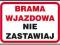 ZNAK Brama wjazdowa nie zastawiaj ZNAKI BHP I PPOŻ