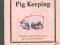 PIG KEEPING (COUNTRYSIDE SERIES)