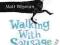 WALKING WITH SAUSAGE DOGS Matt Whyman