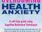 OVERCOMING HEALTH ANXIETY David Veale, Rob Willson