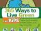 365 WAYS TO LIVE GREEN FOR KIDS Sheri Amsel