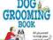 THE EVERYTHING DOG GROOMING BOOK Sandy Blackburn