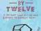 TWELVE BY TWELVE William Powers