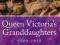 QUEEN VICTORIA'S GRANDDAUGHTERS: 1860-1918 Croft