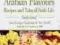 ARABIAN FLAVOURS: RECIPES AND TALES OF ARAB LIFE
