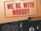 WE'RE WITH NOBODY Alan Huffman, Michael Rejebian