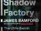 THE SHADOW FACTORY James Bamford