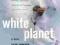 WHITE PLANET Leslie Anthony