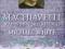 MACHIAVELLI: A MAN MISUNDERSTOOD Michael White