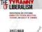 THE TYRANNY OF LIBERALISM James Kalb